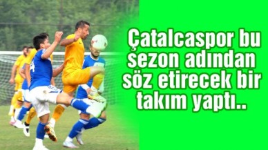 Çatalcaspor işi sıkı tutuyor