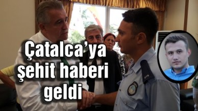 Çatalca’ya şehit haberi geldi