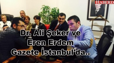 Dr. Ali Şeker ve Eren Erdem Gazeteİstanbulda..
