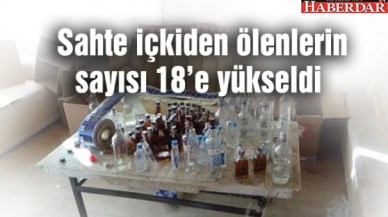 Sahte içkiden ölenlerin sayısı 18e yükseldi