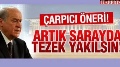 Devlet Bahçeli: Kaçak sarayda tezek yakılsın!