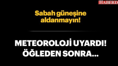 Meteoroloji verilerine göre yurtta hava durumu