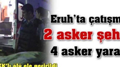 Siirt Eruh'ta saldırı: 2 asker şehit