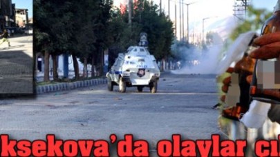 Yüksekova'da olaylar çıktı
