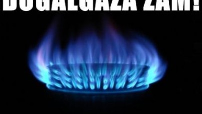 Doğalgaza zam geldi