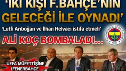 "İki kişi F.Bahçe'nin geleceği ile oynadı"