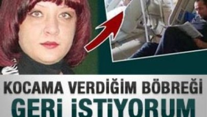 Nafaka değil böbreğimi geri ver