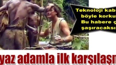 İlk defa beyaz insan gören kabile