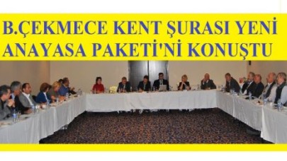 KENT ŞURASI ANAYASA PAKETİ’Nİ KONUŞTU!