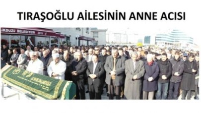 TIRAŞOĞLU AİLESİ’NİN ANNE ACISI