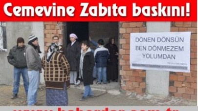 ZABITALARIN CEMEVİ BASKINI