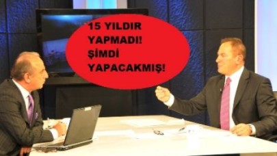 DAHA ÖNCE NEDEN YAPMADI!