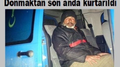 Donmaktan son anda kurtarıldı.