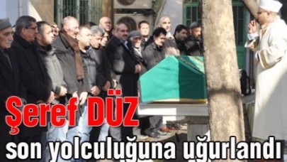 ŞEREF DÜZ'E SON GÖREV...