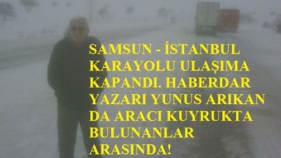 YUNUS ARIKAN YOLDA MAHSUR KALDI