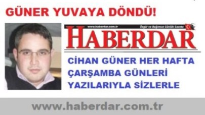 CİHAN GÜNER HABERDAR'DA