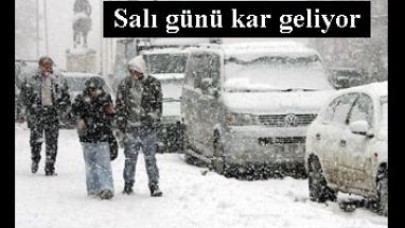 Salı günü kar geliyor