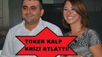 TOKER KALP KRİZİ ATLATTI!