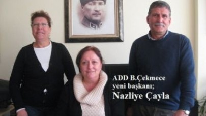 B.Çekmece ADD yeni başkanı; Nazliye Çayla