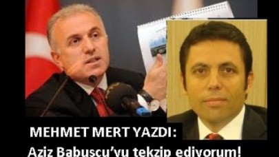Aziz Babuşçu’yu tekzip ediyorum!