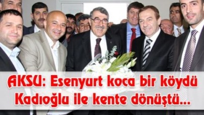 AKSU'DAN KADIOĞLU'NA ÖVGÜ....