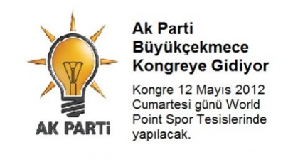 Ak Parti Büyükçekmece Kongreye Gidiyor