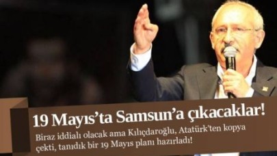 İşte Kılıçdaroğlu'nun 19 Mayıs planı!
