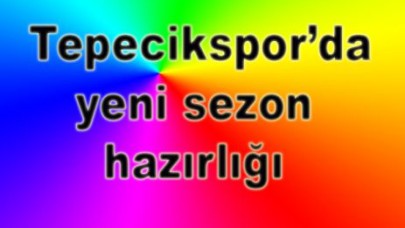 Tepecikspor’da yeni sezon hazırlığı
