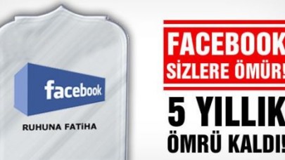 FACEBOOK'UN 5 YIL ÖMRÜ KALMIŞ!