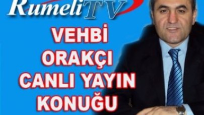 VEHBİ ORAKÇI  RUMELİ TV’DE…