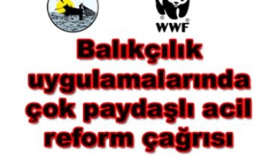 Balıkçılık uygulamalarında çok paydaşlı acil reform çağrısı
