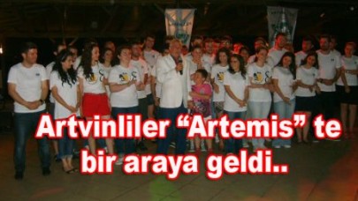 Artvinliler “Artemis” te bir araya geldi..
