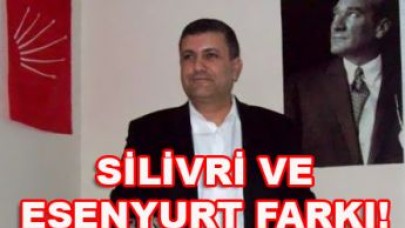 SİLİVRİ VE ESENYURT FARKI!