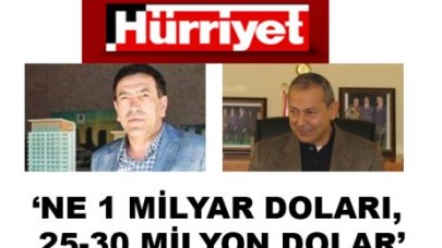 ‘NE 1 MİLYAR DOLARI, 25-30 MİLYON DOLAR’