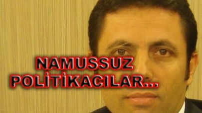 Namussuz politikacılar…!