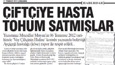 ÇİFTÇİYE HASTA TOHUM SATMIŞLAR