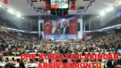 CHP'de kurultay zamanı