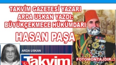 BÜYÜKÇEKMECE HÜKÜMDARI HASAN PAŞA