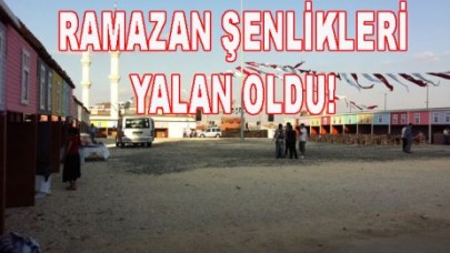 RAMAZAN ŞENLİKLERİ YALAN OLDU!