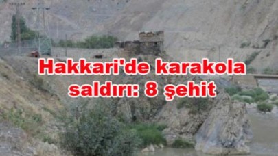 Hakkari'de karakola saldırı: 8 şehit