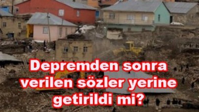 Van'da depremden sonra verilen sözler yerine getirildi mi?