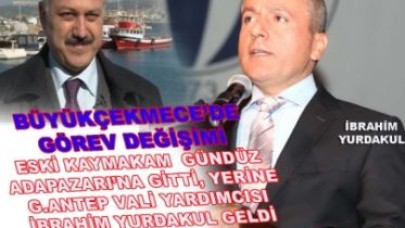 BÜYÜKÇEKMECE’DE GÖREV DEĞİŞİMİ