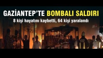 Gaziantep'te Bombalı Saldırı: 8 Ölü