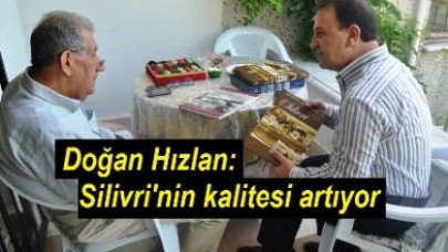 Doğan Hızlan: Silivri'nin kalitesi artıyor
