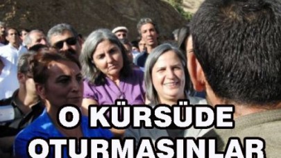 O KÜRSÜDE OTURMASINLAR