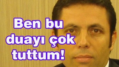 Ben bu duayı çok tuttum!