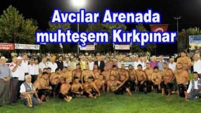 Avcılar Arenada muhteşem Kırkpınar