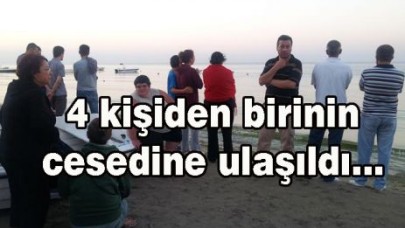 Kaybolan 4 kişiden birinin cesedine ulaşıldı