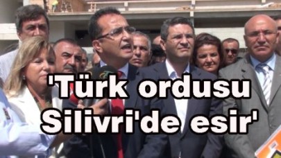 'Türk ordusu Silivri'de esir'