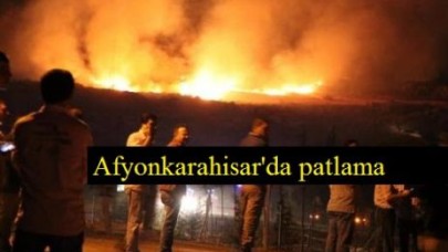 Afyonkarahisar'da mühimmat deposunda patlama